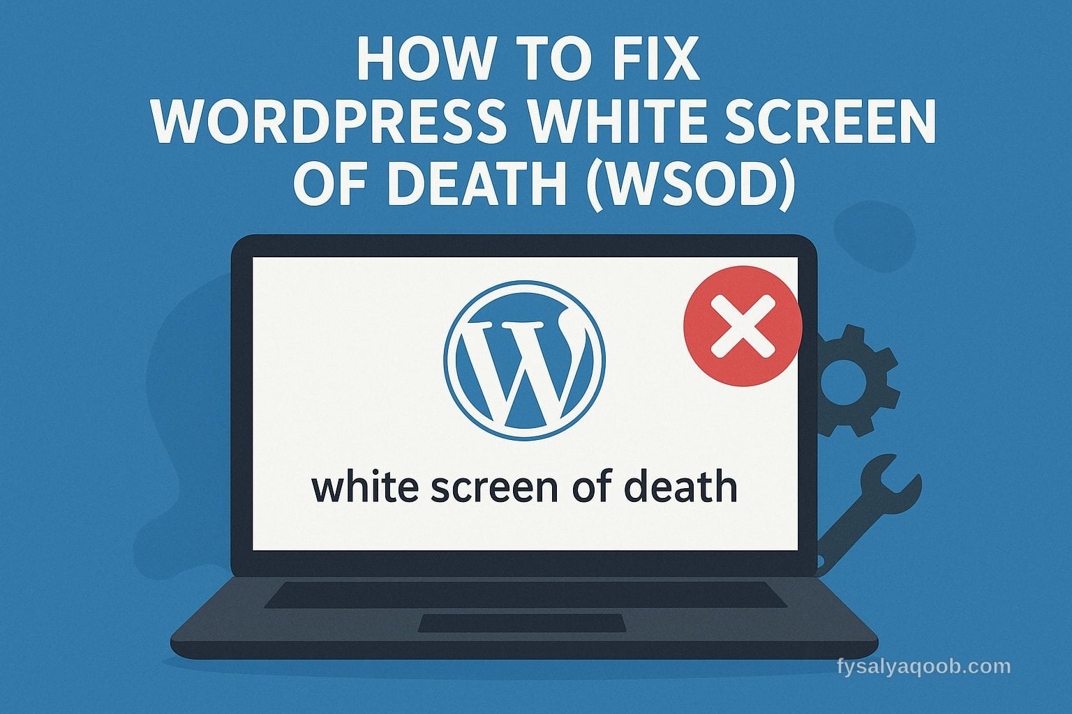 How to Fix WordPress White Screen of Death (WSOD) - Troubleshooting guide thumbnail